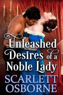 Unleashed Desires 0f A Noble Lady (Steamy Historical Regency) Read online