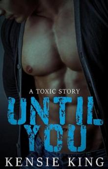 Until You (Toxic #1): M/M Contemporary Romance Read online