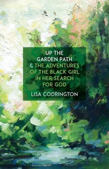 Up the Garden Path & The Adventures of the Black Girl in Her Search for God Read online