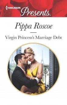 Virgin Princess's Marriage Debt Read online
