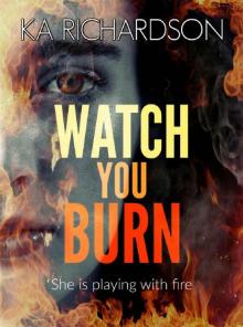 Watch You Burn Read online