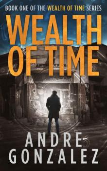 [Wealth of Time 01.0] Wealth of Time Read online