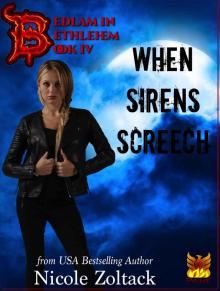 When Sirens Screech (Bedlam in Bethlehem Book 4)