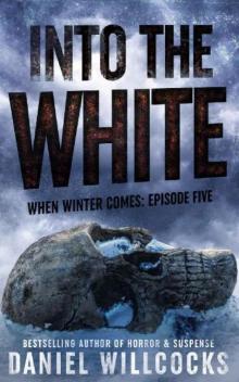When Winter Comes | Book 5 | Into The White Read online