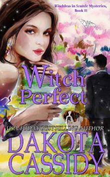 Witch Perfect (Witchless in Seattle Mysteries Book 11) Read online