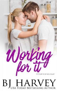 Working For It: A House Flipping Rom Com (Cook Brothers Book 5) Read online