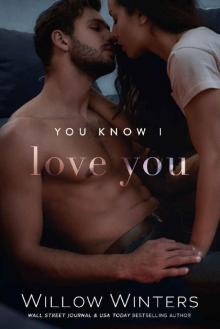 You Know I Love You: Book 1, You Know Me duet (You Are Mine 3) Read online