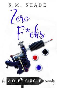 Zero F*cks (Violent Circle Book 4) Read online