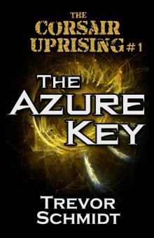 The Corsair Uprising #1: The Azure Key Read online