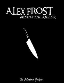 Alex Frost Meets The Killer Read online