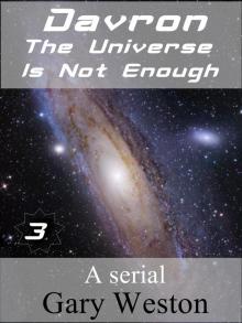 Davron The Universe Is Not Enough Part 3 Read online