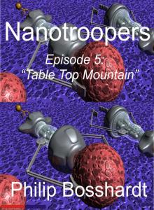 Nanotroopers Episode 5: Table Top Mountain
