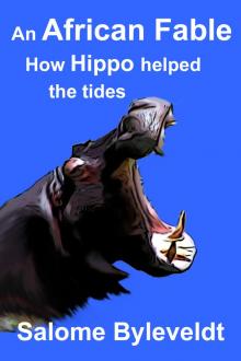 An African Fable: How Hippo helped the tides (Book #5, African Fable Series) Read online