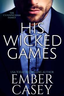 His Wicked Games: A Billionaire Romance (The Cunningham Family #1) Read online
