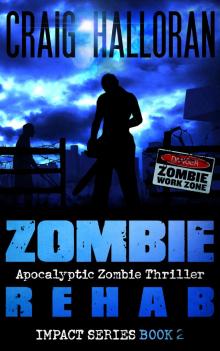 Zombie Rehab:  Impact Series  - Book 2 Read online