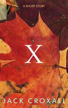 X: A Short Story Read online