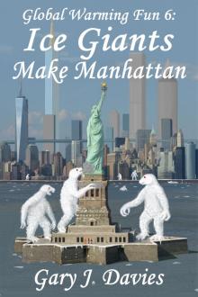 Global Warming Fun 6: Ice Giants Make Manhattan Read online