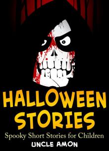 Halloween Stories: Spooky Short Stories for Children Read online