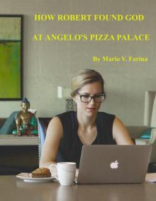 How Robert Found God At Angelo's Pizza Palace Read online