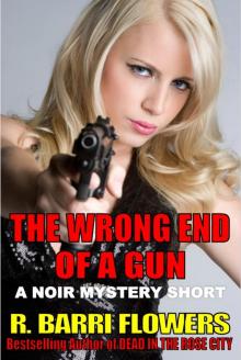 The Wrong End Of A Gun (A Noir Mystery Short) Read online