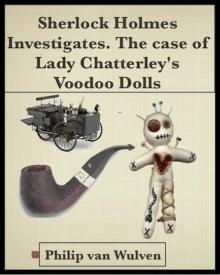 Sherlock Holmes Investigates. The Case of Lady Chatterley's Voodoo Dolls Read online