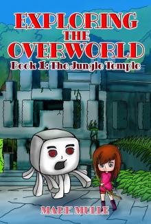 Exploring the Overworld, Book 1: The Jungle Temple Read online