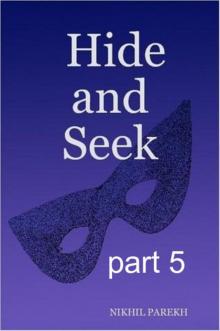 Hide and Seek - part 5 - Rhyming &amp; Non Rhyming Poems Read online