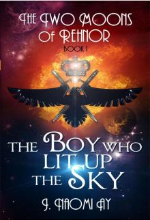 The Boy who Lit up the Sky (The Two Moons of Rehnor, Book 1) Read online