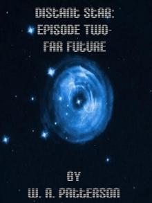 Distant Star: Episode Two - Far Future Read online