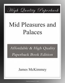 'Mid Pleasures and Palaces Read online