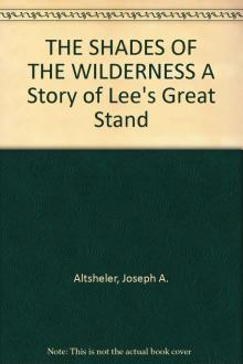 The Shades of the Wilderness: A Story of Lee's Great Stand Read online
