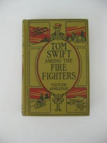 Tom Swift Among the Fire Fighters; Or, Battling with Flames from the Air Read online