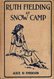 Ruth Fielding at Snow Camp; Or, Lost in the Backwoods Read online