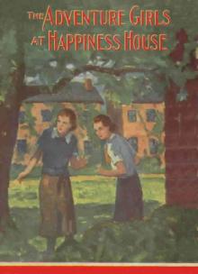 The Adventure Girls at Happiness House Read online
