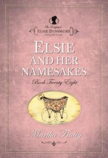 Elsie and Her Namesakes Read online