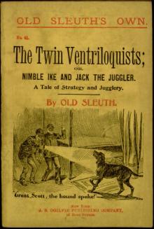 The Twin Ventriloquists; or, Nimble Ike and Jack the Juggler Read online