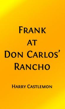 Frank at Don Carlos' Rancho Read online
