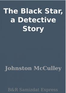 The Black Star: A Detective Story Read online
