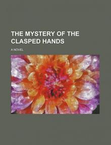 The Mystery of the Clasped Hands: A Novel Read online