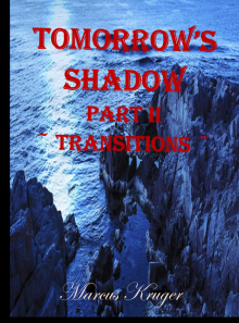 Tomorrow's Shadow - Part II - Transitions Read online