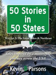 50 Stories in 50 States: Tales Inspired by a Motorcycle Journey Across the USA Vol 1, Great Lakes &amp; N.E. Read online