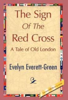 The Sign of the Red Cross: A Tale of Old London