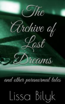 The Archive of Lost Dreams and other paranormal tales Read online