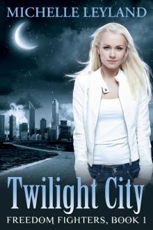 Freedom Fighters: Twilight City (Book 1)