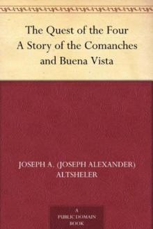 The Quest of the Four: A Story of the Comanches and Buena Vista Read online