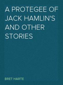 A Protegee of Jack Hamlin's, and Other Stories Read online