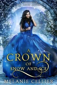 A Crown of Snow and Ice: A Retelling of The Snow Queen (Beyond the Four Kingdoms Book 3) Read online