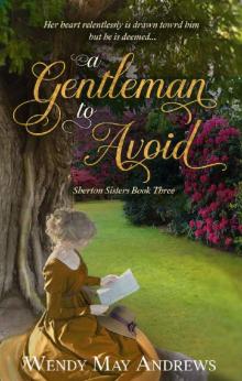 A Gentleman to Avoid: Sweet Regency Romance (Sherton Sisters Book 3) Read online