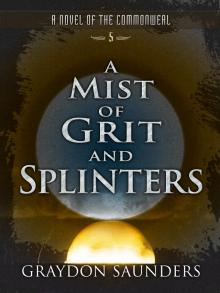 A Mist of Grit and Splinters Read online