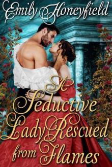 A Seductive Lady Rescued From Flames (Historical Regency Romance) Read online